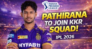 Matheesha Pathirana Set to Join KKR After Receiving NOC